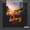 Right or Wrong (feat. Kenfolk) - Mac West lyrics
