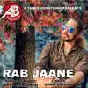 Rab Jaane - Single album lyrics, reviews, download