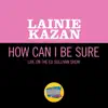 Stream & download How Can I Be Sure (Live On The Ed Sullivan Show, December 29, 1968) - Single