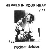 Heaven in Your Head by Nuclear Daisies