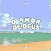 O Amor de Deus (feat. Jotta X) - Single