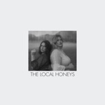 The Local Honeys - Throw Me in the Thicket (When I Die)