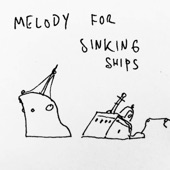 Melody for sinking ships artwork