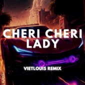 Cheri Cheri Lady (VietLouis Remix) artwork