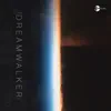Dreamwalker - Single album lyrics, reviews, download