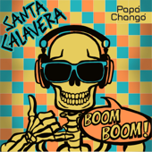 Santa Calavera (Boom Boom) - Papa Chango