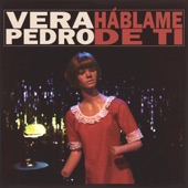 Vera Pedro - Háblame De Ti