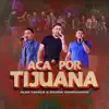 Acá Por Tijuana (En Vivo) - Single album lyrics, reviews, download
