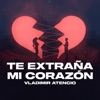 Te Extraña Mi Corazón - Single