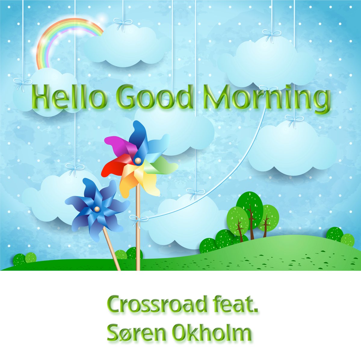 Hello Good Morning (feat. Søren Okholm) - Single by Crossroad on ...