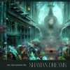 Shaman Dreams - Single