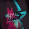 Rolling Strong (2022 Mix) - Single album lyrics, reviews, download