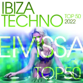 Ibiza Techno Top 50: 2022 by Various Artists album reviews, ratings, credits