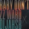 Baby Don't (feat. DijahSB) - ZZ Ward lyrics