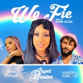 Angel Maxine - Wo Fie (feat. Wanlov The Kubolor & Sister Deborah)