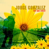 Jorge González - Hay Que Creer