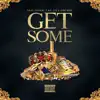 Get Some (feat. Mr. ESQ & King Benz) - Single album lyrics, reviews, download
