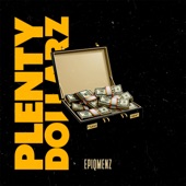 Plenty Dollarz by EpiqMenz