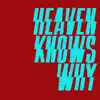 Heaven Knows Why - Single album lyrics, reviews, download