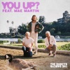 You Up? (feat. Mae Martin) - Single