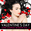 Valentine's Day - Love Lounge, Vol. 2 (Volume 2) - Various Artists