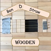 Ben D Straw - The Wood Song