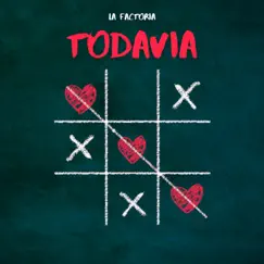 Todavía - Single by La Factoría album reviews, ratings, credits