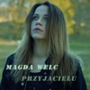 Magda Welc / Mariusz Ostański - Przyjacielu
