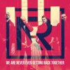 We Are Never Ever Getting Back Together - Single