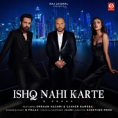 Ishq Nahi Karte (Featuring. Emraan Hashmi, Sahher Bambba) artwork