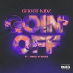 Ghost Kidz - Goin Off (feat. Vince Staples)