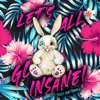 Let's All Go Insane - Single