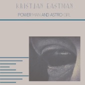 Kristjan Eastman - Power Man and Astro Girl