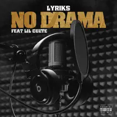 No Drama (feat. Lil Cuete) - Single by Lyriks album reviews, ratings, credits
