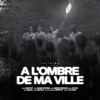 À l'ombre de ma ville - EP