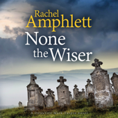 None the Wiser: A gripping crime thriller - Rachel Amphlett Cover Art