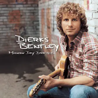 Modern Day Drifter by Dierks Bentley album reviews, ratings, credits