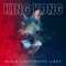 King Kong - Black Light White Light lyrics