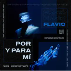 Por y para mí - Single by Flavio album reviews, ratings, credits