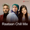 Tanishk Bagchi, Jubin Nautiyal & Hanita Bhambri - Raataan Chill Mix artwork