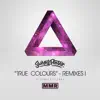 True Colours (Remixes I) - EP album lyrics, reviews, download