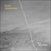 Aux Meadows - With Dust the Wind