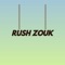 Rush Zouk artwork