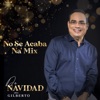 No Se Acaba Na' Mix: No Se Acaba Na' / Para Estar De Fiesta / Ya Viene La Nochebuena (De Navidad) - Single