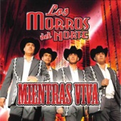 Los Morros del Norte - Mientras Viva