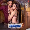 Arijit Singh - Dhokha (Feat. Khushalii Kumar)