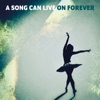 A Song Can Live On Forever - Single