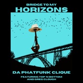 Bridge to My Horizons (feat. Top 'N Bottom & Greg Clough) artwork