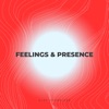 Feelings & Presence - Single