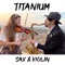 Titanium (feat. Karolina Protsenko) - Daniele Vitale Sax lyrics